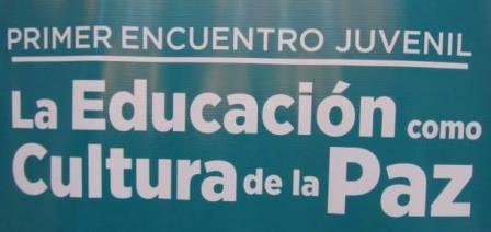 PRIMER ENCUENTRO JUVENIL LA EDUCACIÓN COMO CULTURA DE LA PAZ CÓNCLAVE EN LA UNESUM